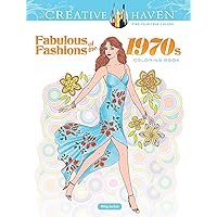 Creative Haven Fabulous Fashions of the 1970s Coloring Book (Adult Coloring Books: Fashion)