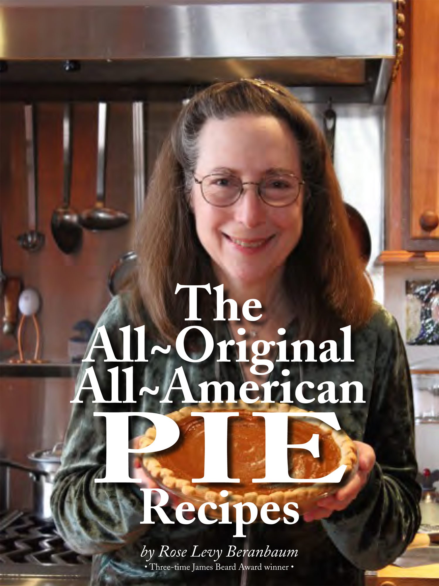 Rose's All-Original All-American Pie Recipes
