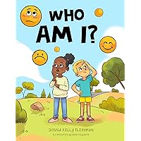 Who Am I?: An Enchanting Exploration of One's Identity Based on a Natural and Faith-Filled Biblical Worldview Who Am I?: An Enchanting Exploration of One's Identity Based on a Natural and Faith-Filled Biblical Worldview Kindle Paperback