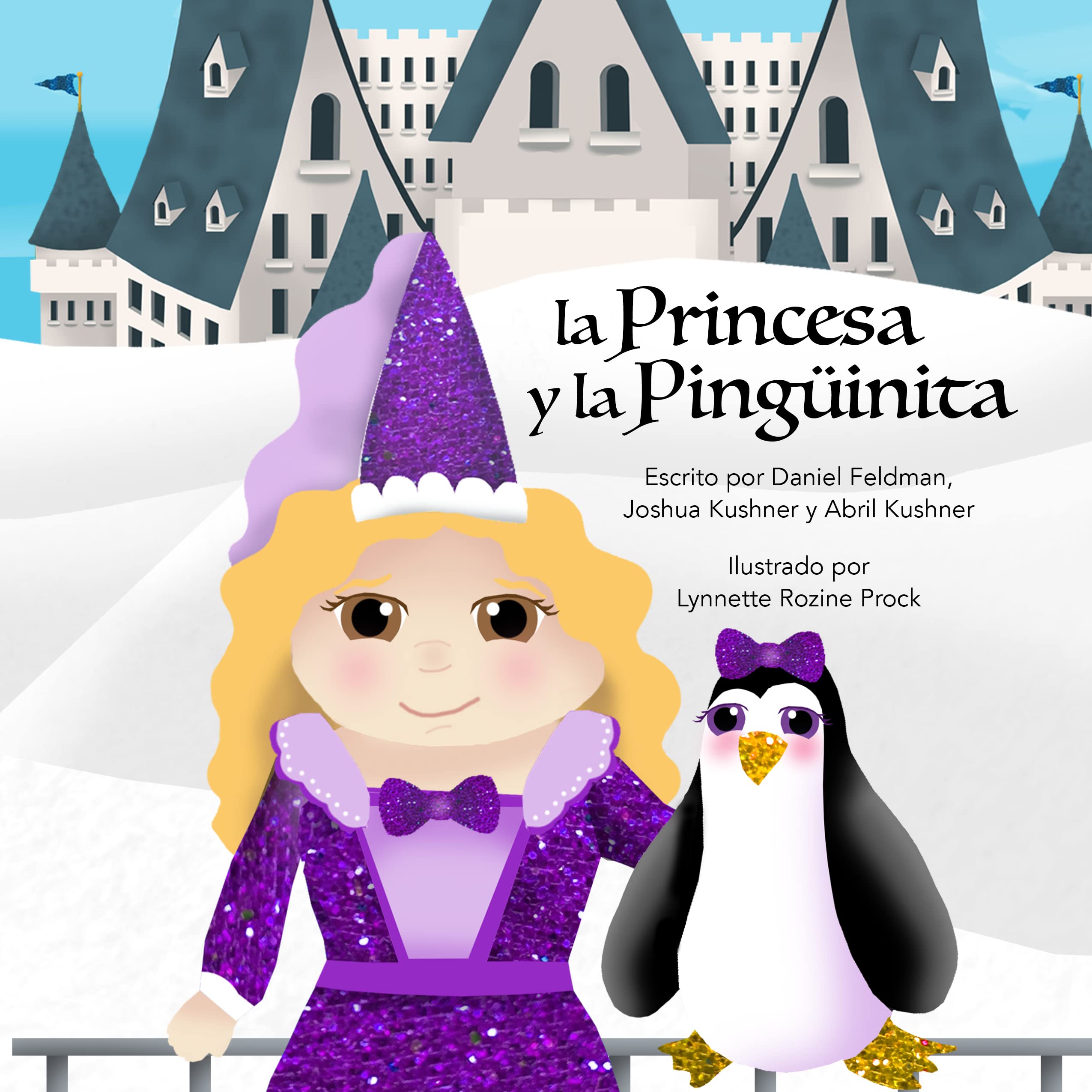 La Princesa y la Pingüinita. (The Princess and the Penguin - Children's Book Series) (Spanish Edition)