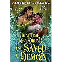 That Time I Got Drunk and Saved a Demon (Mead Mishaps Book 1) That Time I Got Drunk and Saved a Demon (Mead Mishaps Book 1) Kindle Audible Audiobook Paperback