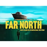 Far North: Season 1