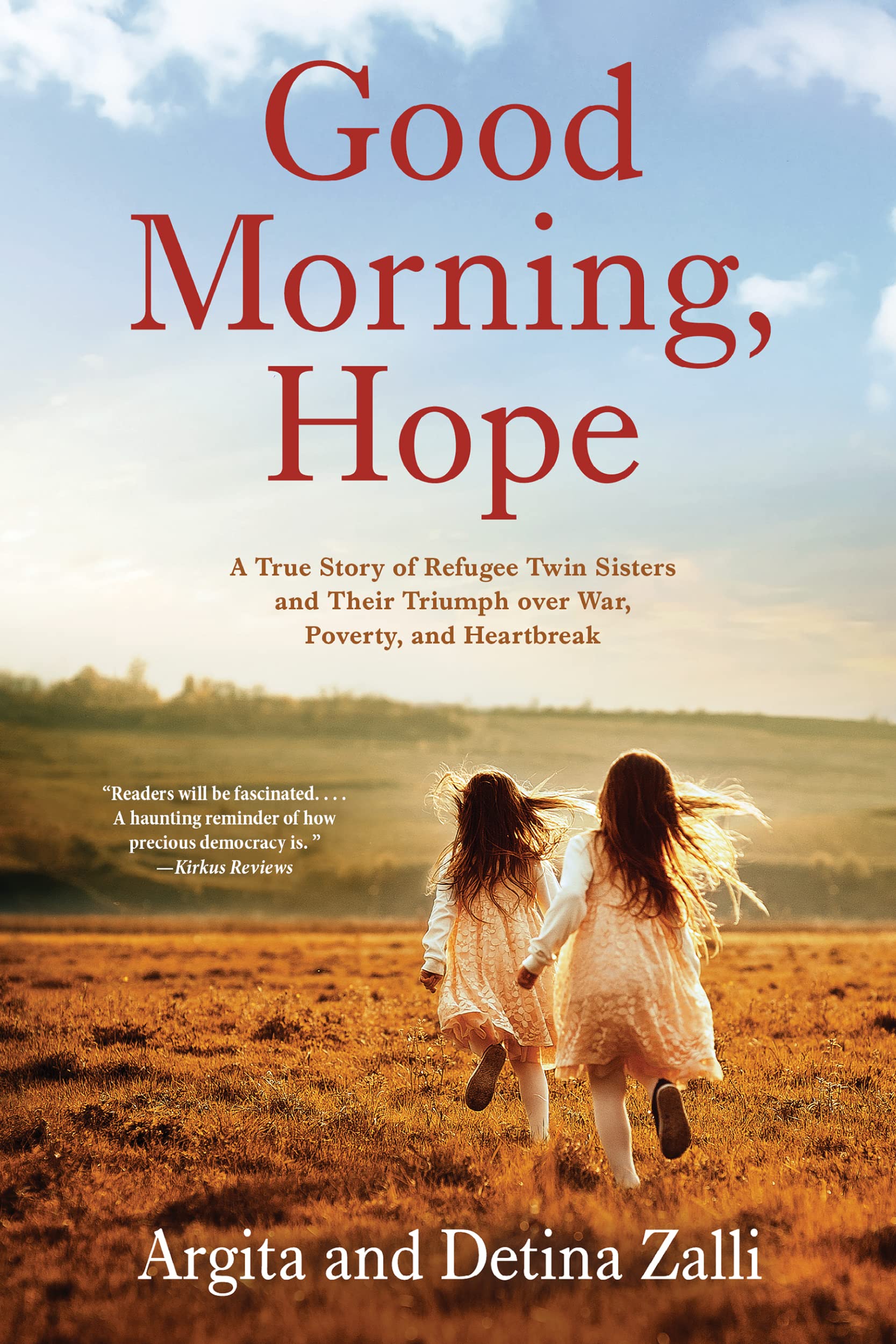 Good Morning, Hope: A True Story of Refugee Twin Sisters and Their Triumph over War, Poverty, and Heartbreak