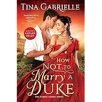 How Not to Marry a Duke (The Daring Ladies, 2) How Not to Marry a Duke (The Daring Ladies, 2) Kindle Audible Audiobook Mass Market Paperback Audio CD