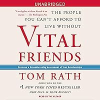 Vital Friends: The People You Can't Afford to Live Without Vital Friends: The People You Can't Afford to Live Without Hardcover Kindle Audible Audiobook Audio CD