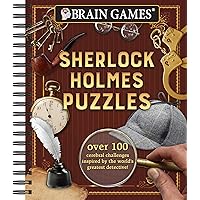 Brain Games - Sherlock Holmes Puzzles (#1): Over 100 Cerebral Challenges Inspired by the World's Greatest Detective! (Volume 1) Brain Games - Sherlock Holmes Puzzles (#1): Over 100 Cerebral Challenges Inspired by the World's Greatest Detective! (Volume 1) Spiral-bound
