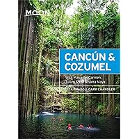 Moon Cancún & Cozumel: With Playa del Carmen, Tulum & the Riviera Maya (Travel Guide) Moon Cancún & Cozumel: With Playa del Carmen, Tulum & the Riviera Maya (Travel Guide) Paperback