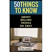 50 Things to Know Title To Make Money on eBay (50 Things to Know Saving Money)