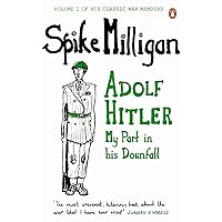 Adolf Hitler: My Part in his Downfall (Milligan Memoirs Book 1) Adolf Hitler: My Part in his Downfall (Milligan Memoirs Book 1) Audible Audiobook Kindle Paperback Hardcover Mass Market Paperback Audio, Cassette