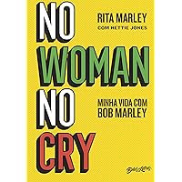 No woman no cry: Minha vida com Bob Marley (Portuguese Edition) No woman no cry: Minha vida com Bob Marley (Portuguese Edition) Kindle Paperback