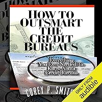 How to Outsmart the Credit Bureaus How to Outsmart the Credit Bureaus Audible Audiobook Paperback Kindle