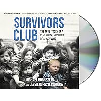 Survivors Club: The True Story of a Very Young Prisoner of Auschwitz Survivors Club: The True Story of a Very Young Prisoner of Auschwitz Paperback Audible Audiobook Kindle Hardcover Audio CD