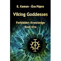 Viking Goddesses (Forbidden Knowledge Book 1) Viking Goddesses (Forbidden Knowledge Book 1) Kindle