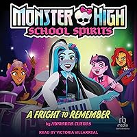 A Fright to Remember (Monster High School Spirits) A Fright to Remember (Monster High School Spirits) Hardcover Kindle Audible Audiobook Paperback Audio CD
