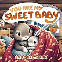 You Are My Sweet Baby: Bedtime Story For Children, Nursery Rhymes (Bedtime Stories Book 16) You Are My Sweet Baby: Bedtime Story For Children, Nursery Rhymes (Bedtime Stories Book 16) Kindle Paperback