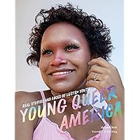 Young Queer America: Real Stories and Faces of LGBTQ+ Youth Young Queer America: Real Stories and Faces of LGBTQ+ Youth Paperback Kindle