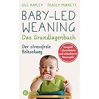Baby-led Weaning - Das Grundlagenbuch Baby-led Weaning - Das Grundlagenbuch Perfect Paperback