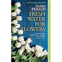 Fresh Water for Flowers Fresh Water for Flowers Kindle Paperback Audible Audiobook Hardcover Audio CD