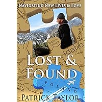 Lost & Found: Navigating New Lives & Love (Real-Life Adventures of the Texas Yeti Book 4) Lost & Found: Navigating New Lives & Love (Real-Life Adventures of the Texas Yeti Book 4) Kindle Paperback