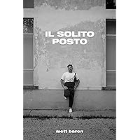 Il solito posto (Italian Edition) Il solito posto (Italian Edition) Kindle Paperback