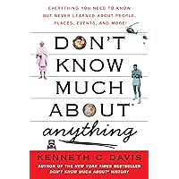 Don't Know Much About Anything: Everything You Need to Know but Never Learned About People, Places, Events, and More! (Don't Know Much About Series) Don't Know Much About Anything: Everything You Need to Know but Never Learned About People, Places, Events, and More! (Don't Know Much About Series) Kindle Paperback Audible Audiobook Audio CD