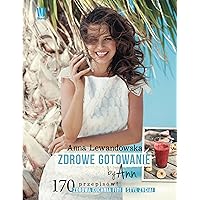 Zdrowe gotowanie by Ann (Polish Edition) Zdrowe gotowanie by Ann (Polish Edition) Hardcover