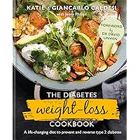 The Diabetes Weight-Loss Cookbook: A life-changing diet to prevent and reverse type 2 diabetes The Diabetes Weight-Loss Cookbook: A life-changing diet to prevent and reverse type 2 diabetes Kindle Hardcover