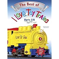 The Best of I Love Toy Trains: Parts 1-6