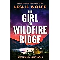 The Girl on Wildfire Ridge: An absolutely unputdownable crime thriller packed with twists (Detective Kay Sharp Book 4) The Girl on Wildfire Ridge: An absolutely unputdownable crime thriller packed with twists (Detective Kay Sharp Book 4) Kindle Paperback Audible Audiobook