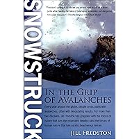 Snowstruck: In the Grip of Avalanches Snowstruck: In the Grip of Avalanches Kindle Paperback Hardcover