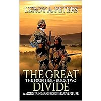The Great Divide: A Mountain Man Frontier Adventure (The Frontier Book 2) The Great Divide: A Mountain Man Frontier Adventure (The Frontier Book 2) Kindle