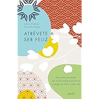 Atrévete a ser feliz / The Courage to Be Happy (Spanish Edition) Atrévete a ser feliz / The Courage to Be Happy (Spanish Edition) Paperback Kindle