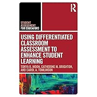 Using Differentiated Classroom Assessment to Enhance Student Learning (Student Assessment for Educators) Using Differentiated Classroom Assessment to Enhance Student Learning (Student Assessment for Educators) Kindle Hardcover Paperback