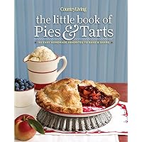 Country Living The Little Book of Pies & Tarts: 50 Easy Homemade Favorites to Bake & Share Country Living The Little Book of Pies & Tarts: 50 Easy Homemade Favorites to Bake & Share Kindle Hardcover