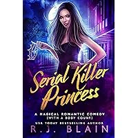 Serial Killer Princess: A Magical Romantic Comedy (with a body count) Serial Killer Princess: A Magical Romantic Comedy (with a body count) Kindle Audible Audiobook Paperback