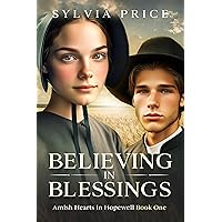 Believing in Blessings: Amish Hearts in Hopewell Book One Believing in Blessings: Amish Hearts in Hopewell Book One Kindle Paperback Audible Audiobook