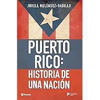 Puerto Rico: Historia de una nación / Puerto Rico: A National History (Spanish Edition) Puerto Rico: Historia de una nación / Puerto Rico: A National History (Spanish Edition) Paperback Audible Audiobook Kindle