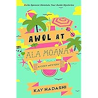 AWOL at Ala Moana (Maile Spencer Honolulu Tour Guide Mysteries Book 1)