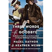 Three Words for Goodbye: A Novel Three Words for Goodbye: A Novel Paperback Kindle Audible Audiobook Hardcover Audio CD