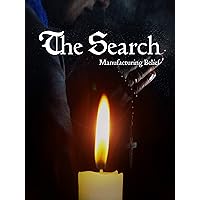 The Search - Manufacturing Belief