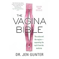The Vagina Bible: The Vulva and the Vagina: Separating the Myth from the Medicine The Vagina Bible: The Vulva and the Vagina: Separating the Myth from the Medicine Paperback Kindle Audible Audiobook Spiral-bound Audio CD