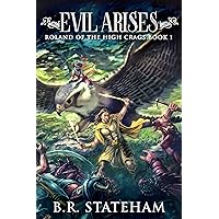 Evil Arises (Roland Of The High Crags Book 1) Evil Arises (Roland Of The High Crags Book 1) Kindle Audible Audiobook Hardcover Paperback