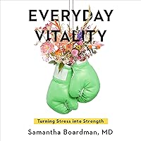 Everyday Vitality: Turning Stress into Strength Everyday Vitality: Turning Stress into Strength Audible Audiobook Paperback Kindle Hardcover
