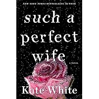 Such a Perfect Wife: A Novel Such a Perfect Wife: A Novel Kindle Audible Audiobook Paperback Hardcover Audio CD