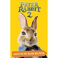 Peter Rabbit 2, Based on the Major New Movie: Peter Rabbit 2: The Runaway Peter Rabbit 2, Based on the Major New Movie: Peter Rabbit 2: The Runaway Paperback