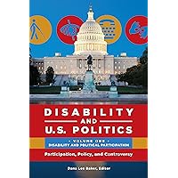 Disability and U.S. Politics: Participation, Policy, and Controversy [2 volumes] Disability and U.S. Politics: Participation, Policy, and Controversy [2 volumes] Kindle Hardcover