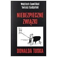 Niebezpieczne zwiazki Donalda Tuska (Polish Edition) Niebezpieczne zwiazki Donalda Tuska (Polish Edition) Paperback Multimedia CD