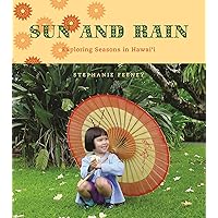 Sun and Rain: Exploring Seasons in Hawaii (Latitude 20 Books (Hardcover)) Sun and Rain: Exploring Seasons in Hawaii (Latitude 20 Books (Hardcover)) Hardcover