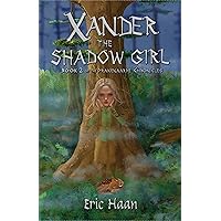 Xander the Shadow Girl: Book 2 of the Drakenaarde Chronicles Xander the Shadow Girl: Book 2 of the Drakenaarde Chronicles Kindle