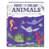 How To Draw Animals For Kids 8 - 12: Learn to Draw More Than 100 Animals With Easy Step by Step Instructions